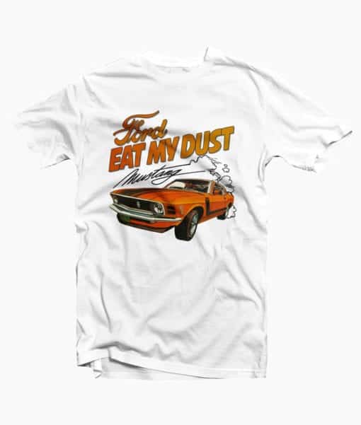 eat my dust t shirt